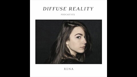 Rena @ Diffuse Reality Podcast #072