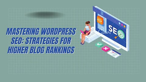 Mastering WordPress SEO Strategies for Higher Blog Rankings #WordPress