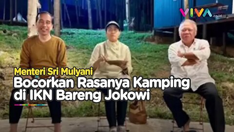 Bareng Jokowi, Sri Mulyani Cerita Rasanya Kamping di IKN