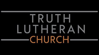October 30, 2022 - Truth Lutheran Church Sunday Service