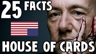 25 Facts About House Of Cards
