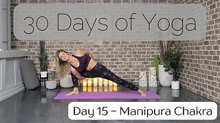 Day 15 Twisty Manipura Chakra Yoga Flow || 30 Days of Yoga to Unearth Yourself | Yoga with Stephanie