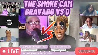 THE SMOKE CAM: MAIN EVENT! Q VS REAL BRAVADO! CAN A FATHER BE REPLACED?? SMOKE BEEN BREWING 4 WEEKS!