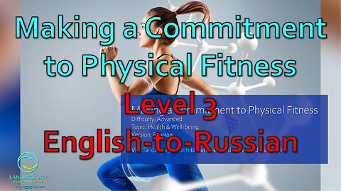 Making a Commitment to Physical Fitness: Level 3 - English-to-Russian