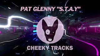 Pat Glenny - S.T.A.Y (Cheeky Tracks) OUT NOW