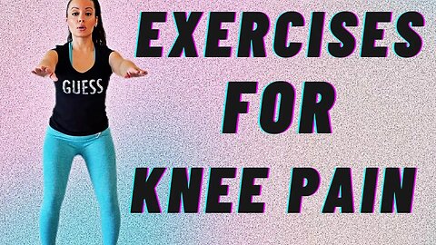 How to Get rid of Knee Pain - The Most Effective Knee Pain Exercises