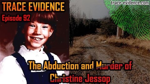 092 - The Abduction & Murder of Christine Jessop