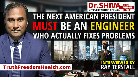 Dr.SHIVA™ LIVE – The Next American President MUST Be an ENGINEER Who Actually Fixes Problems