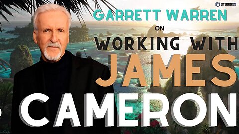 Garrett Warren on Working with James Cameron on the Avatar FIlms