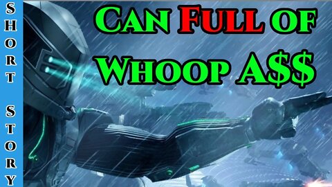 1407 - Piloting a Can Full of Whoop A§§ by chipathing | HFY | Humans Are Space Orcs | Terrans are OP