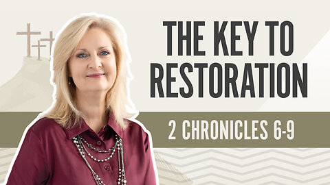 Bible Discovery, 2 Chronicles 6-9 | The Key to Restoration - April 16, 2024