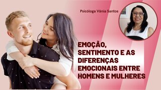 EMOÇÃO, SENTIMENTO, E AS DIFERENÇAS EMOCIONAIS ENTRE HOMENS E MULHERES