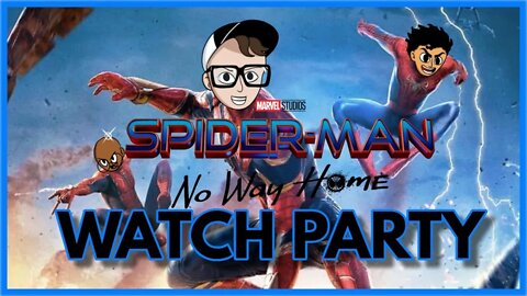 Spider-Man No Way Home Watch Party!