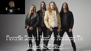 Favorite Songs I Used to Headbang To: Megadeth Edition!