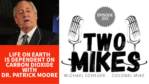 Dr. Patrick Moore: Life on Earth is Dependent on Carbon Dioxide