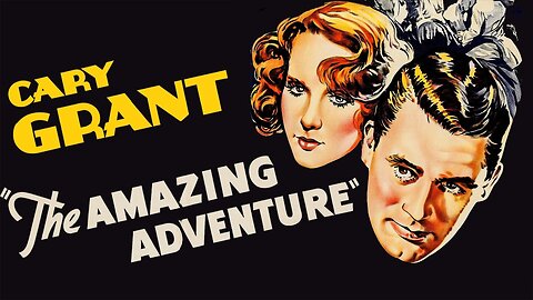 THE AMAZING ADVENTURE (1936) Cary Grant, Mary Brian & Peter Gawthorne | Drama, Romance, Comedy | B&W