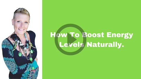 How To Boost Energy Levels Naturally.
