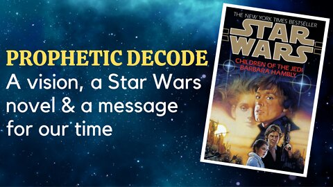 A Star Wars Prophetic Message - Abortion Overturned, Election Fraud, Artificial Intelligence