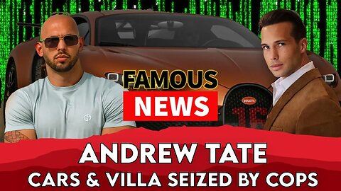 Andrew Tate’s Bugatti & Romanian Mansion Seized By Authorities | Famous News