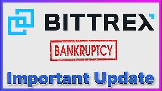 Bittrex Bankruptcy Important Update | MOVE YOUR CRYPTO