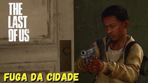 Fuga da Cidade | The Last Of Us Remastered