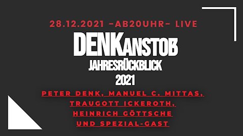 DENKanstoß – Der Große 2021 Jahresrückblick und 2022 AUSBLICK!! – Manu´s 45er Geburtstag-Stream