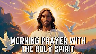 Morning Prayer with the Holy Spirit