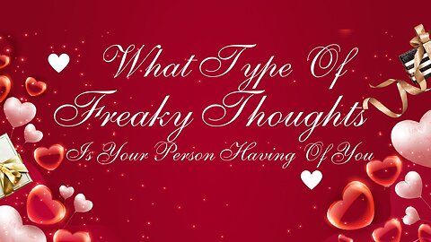 EARTH SIGNS: WHAT TYPE OF FREAKY THOUGHTS IS YOUR PERSON HAVING OF YOU?