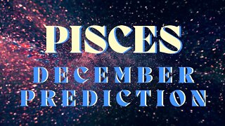 PISCES December 2022 Tarot Prediction (Sun/Moon/Rising)