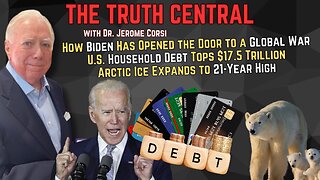 How Biden Has Opened the Door to a Global War'; U.S. Household Debt Tops $17.5 Trillion