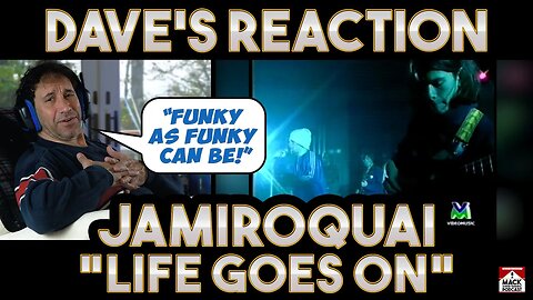 Dave's Reaction: Jamiroquai — Life Goes On