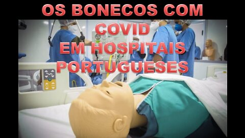 OS BONECOS COM COVID EM HOSPITAIS PORTUGUESES