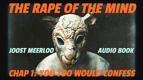 Rape of the Mind by Joost Meerloo : You Too Would Confess
