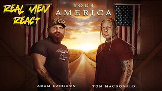 Real Men React| Your America by Tom Macdonald and Adam Calhoun| This Is What We All Think...