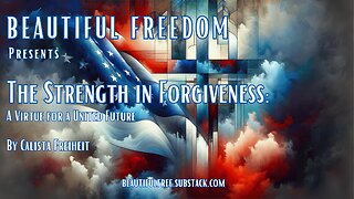 The Strength in Forgiveness: A Virtue for a United Future