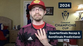 RSR6: 2024 CONCACAF Champions Cup Quarterfinals Recap & Semifinals Predictions!