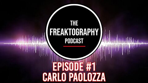 Episode #1 With Carlo Paolozza - All Access The Freaktography Podcast
