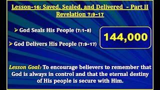 Revelation Lesson-16: Saved, Sealed, and Delivered - Part II