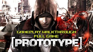 Prototype Gameplay Walkthrough No Commentary Full Game
