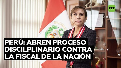 Junta Nacional de Justicia de Perú abre proceso disciplinario a la fiscal general
