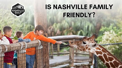 How Family Friendly is Nashville? | Podcast Episode 1094