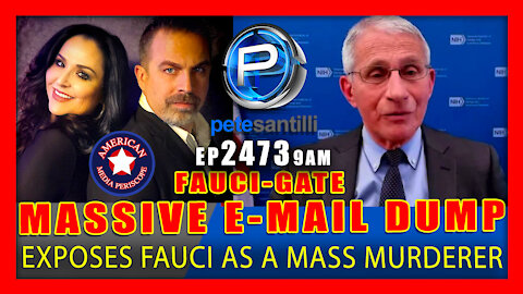EP 2473-9AM FAUCI-GATE: EMAIL DUMP EXPOSES FAUCI AS A MASS MURDERER