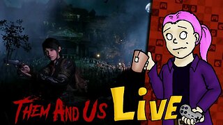 Them and Us - Survival Horror Livestream