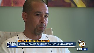San Diego veteran claims earplugs caused hearing issues