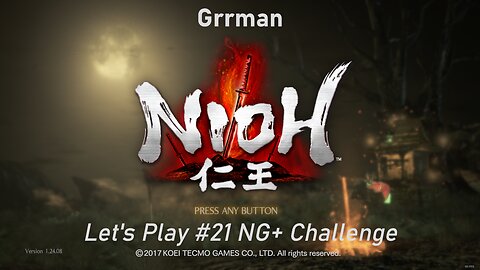 Nioh - Let's Play with Grrman 21 NG+
