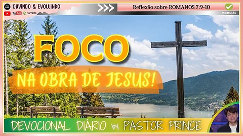 MANTENHA O FOCO NA OBRA CONSUMADA DE JESUS! | Pastor Joseph Prince - Devocional | EVANGELHO DA GRAÇA