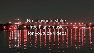 No copyright strike free Piano music for Youtube videos