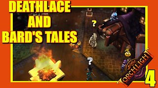 Of Death's Lace and Bard's Tales | Torchlight | Ep. 4
