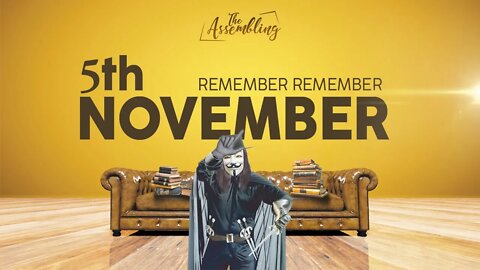 REMEMBER THE 5TH OF NOVEMBER | The Assembling