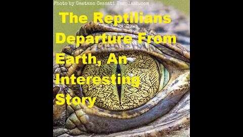 The Reptilians Departure From Earth, An Interesting Story